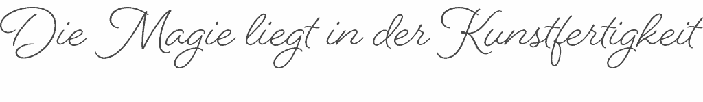 Text: Magie liegt in der Kunstfertigkeit