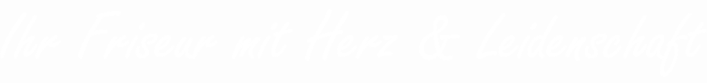 Text: Ihr Friseur mit Herz und Leidenschaft